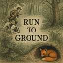 run to ground