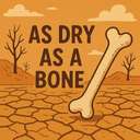 as dry as a bone