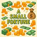 a small fortune