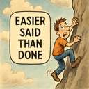 Easier said than done