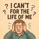 can’t for the life of me