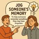 jog someone’s memory