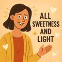 all sweetness and light