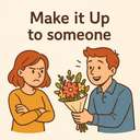 make it up to someone