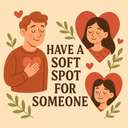 have a soft spot for someone