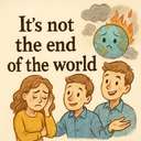 it's not the end of the world