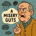 a misery guts