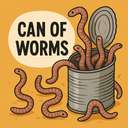 can of worms