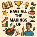 have all the makings of