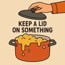 keep a lid on something