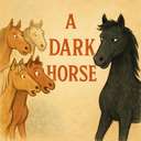 a dark horse