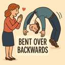 leant/bent over backwards
