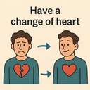 have a change of heart