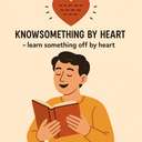 know something by heart / learn something off by heart