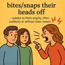 bites/snaps their heads off