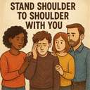 stand shoulder to shoulder with you