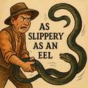 as slippery as an eel