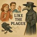 like the plague