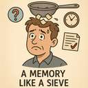 a memory like a sieve