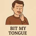 bit my tongue