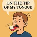 on the tip of my tongue