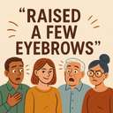 raised a few eyebrows