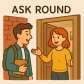 ask round