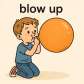 blow up