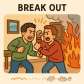 break out