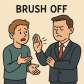 brush off