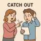 catch out