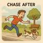 chase after