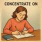 concentrate on
