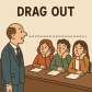 drag out