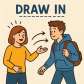 draw in