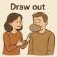 draw out
