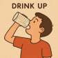 drink up