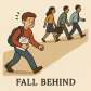 fall behind