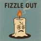 fizzle out