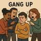 gang up