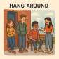 hang around