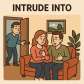intrude into