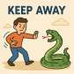 keep away