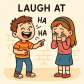 laugh at