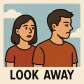 look away