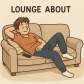 lounge about