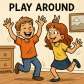 play around