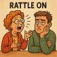 rattle on