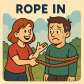 rope in