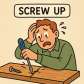 screw up